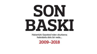 Habertürk son baskısını yaptı