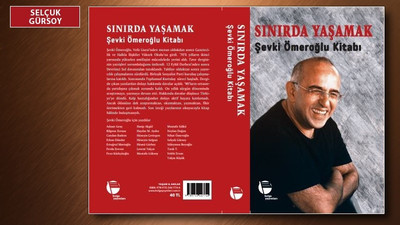 Sınırda Yaşamak: Şevki Ömeroğlu Kitabı