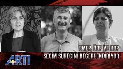 HDP, EMEP ve ÖDP seçim sürecini değerlendiriyor