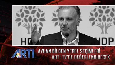 Ayhan Bilgen yerel seçimleri Artı TV'de değerlendirecek