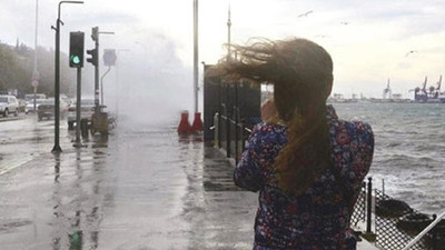 Meteoroloji'den kuvvetli rüzgar ve sağanak yağmur uyarısı