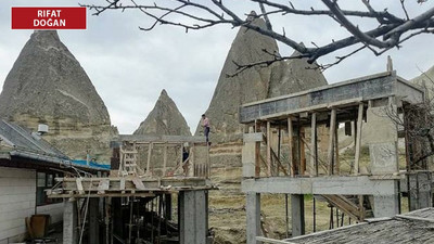 İmar Barışı'ndan sonra hızlanmıştı: Peri bacaları otel işgali altında