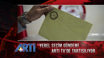 Artı Gerçek yazarlarıyla 31 Mart seçimleri Artı TV'de