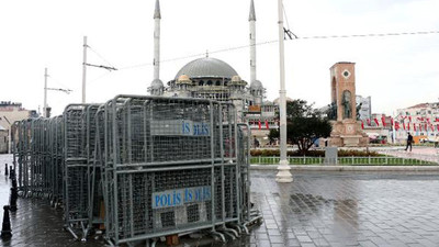 1 Mayıs öncesi Taksim'e bariyerler yığıldı