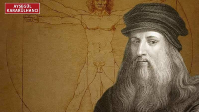 Evrensel dahi Leonardo da Vinci: Hiçbir şey tanınmadan sevilemez