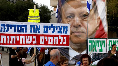 İsrail'de Netanyahu protestosu: 'Erdoğan olmana izin vermeyeceğiz'