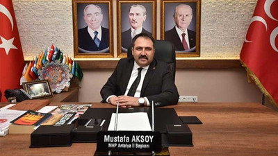 MHP Antalya İl Başkanı Mustafa Aksoy istifa etti