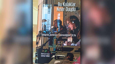 Bu Kulaklar Neler Duydu: Türkiye Konferans Çevirmenliğinin 50 Yılı