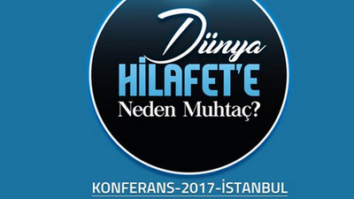 Şeriatçı örgütten Hilafet Konferansı