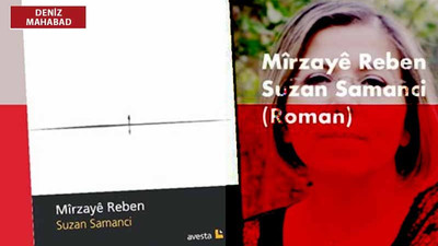 Suzan Samancı'nın Kürtçe Romanı: Mîrzayê Reben