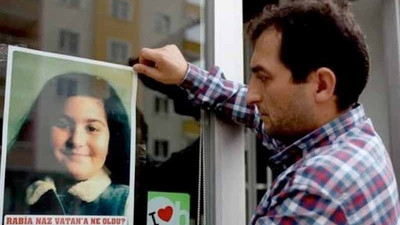 Rabia Naz’ın babası kendisinden DNA örneği alınması için başvurdu