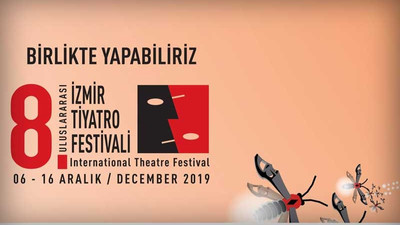 ‘8. Uluslararası İzmir Tiyatro Festivali’ başlıyor