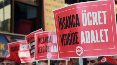 'Asgari ücrette insan onuru hiçe sayıldı'