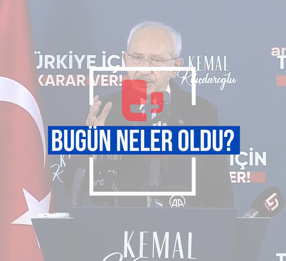 Bugün neler oldu? | 23.05.2023 Salı günün önemli gelişmeleri