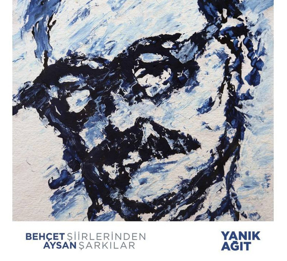 Behçet Aysan’ın Şiirlerinden Şarkılar: 'Yanık Ağıt'