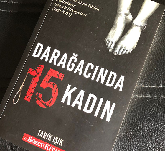 Darağacında 15 kadın: “Ah Dünya!”