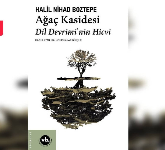 Dil Devrimi’nin Hicvi: Ağaç Kasidesi
