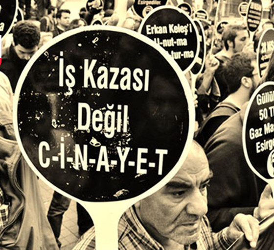 İşçilerin ‘Ölüm hep bana, bana mı düşer usta” türküsünü artık söylememesi lazım