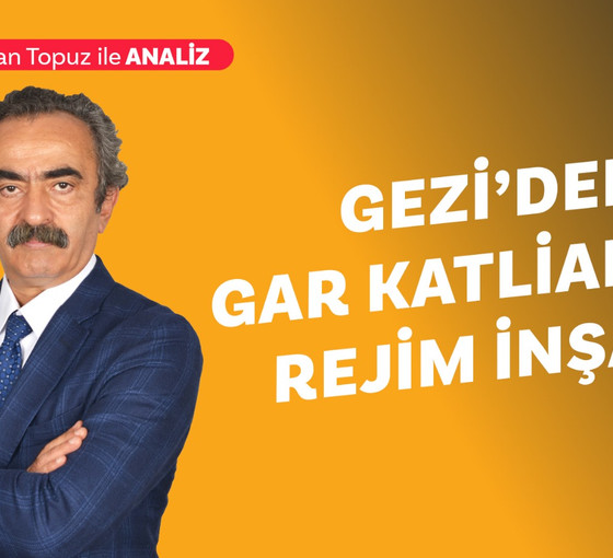 Gezi’den Gar katliamına rejim inşası | Ali Duran Topuz değerlendiriyor