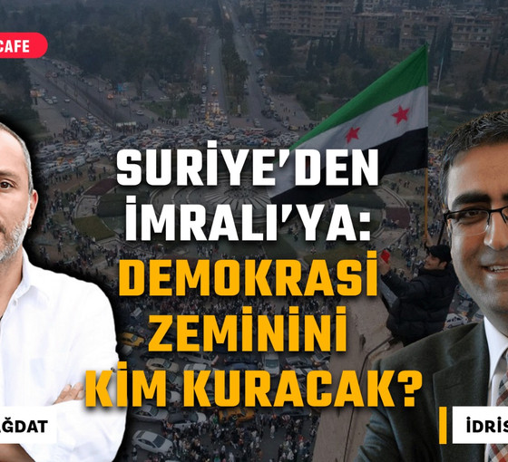 Suriye’den İmralı’ya: Demokrasi zeminini kim kuracak?