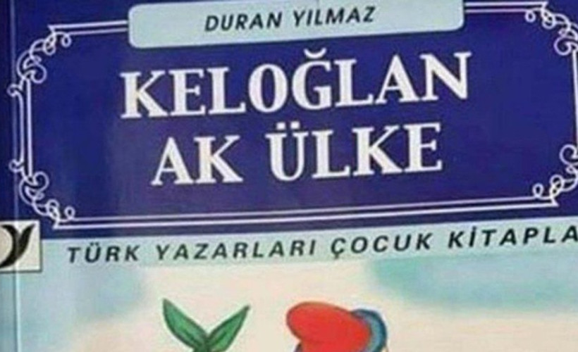 Keloğlan Ak Ülke isimli 'çocuk kitabında' sistematik cinsel istismar ifadeleri