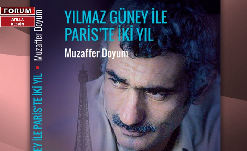 'Yılmaz Güney ile Paris'te iki yıl-Muzaffer Doyum'