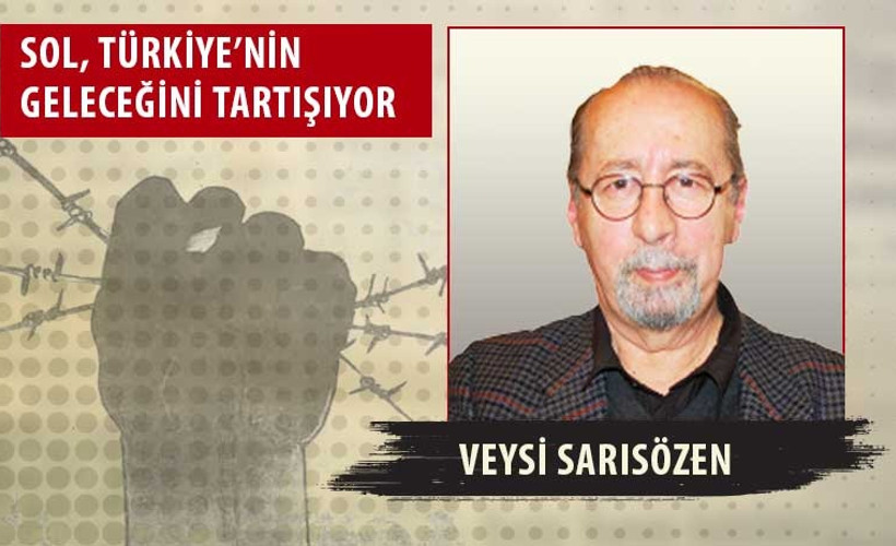 Veysi Sarısözen: Erdoğan ve ortakları istifaya zorlanmalı!