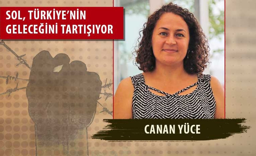 Canan Yüce: Acil görev rejimin tasfiyesidir
