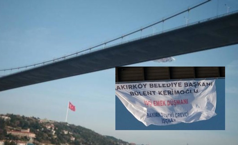 Grevdeki işçiler köprüye pankart astı: Bülent Kerimoğlu emek düşmanı