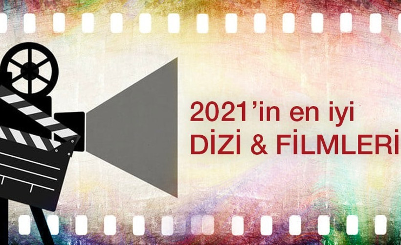 2021'in en iyi yerli-yabancı film ve dizi seçkisi