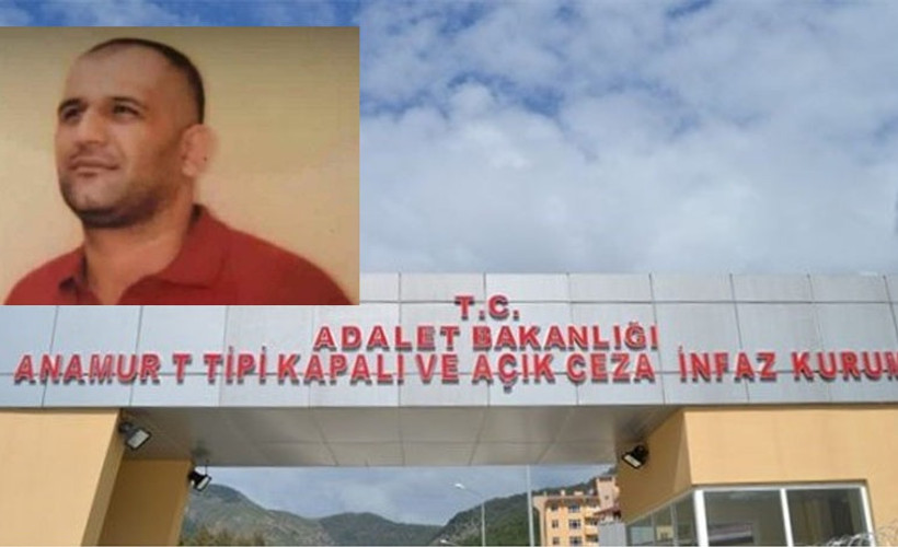 Anamur Cezaevi'nde tutuklu Şahin Adanur koronavirüsten yaşamını yitirdi