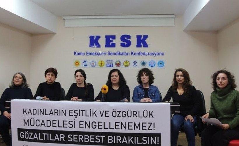 KESK: Kadın yöneticilerimizi gözaltına alma zamanları manidar, derhal serbest bırakın