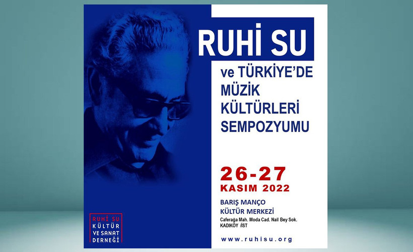 'Ruhi Su ve Türkiye’de Müzik Kültürleri Sempozyumu' 26-27 Kasım'da