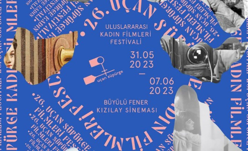 26'ncı Uçan Süpürge Uluslararası Kadın Filmleri Festivali bugün başlıyor