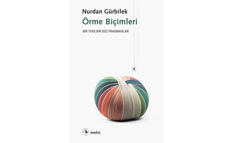 Nurdan Gürbilek'ten yeni kitap: 'Örme Biçimleri'