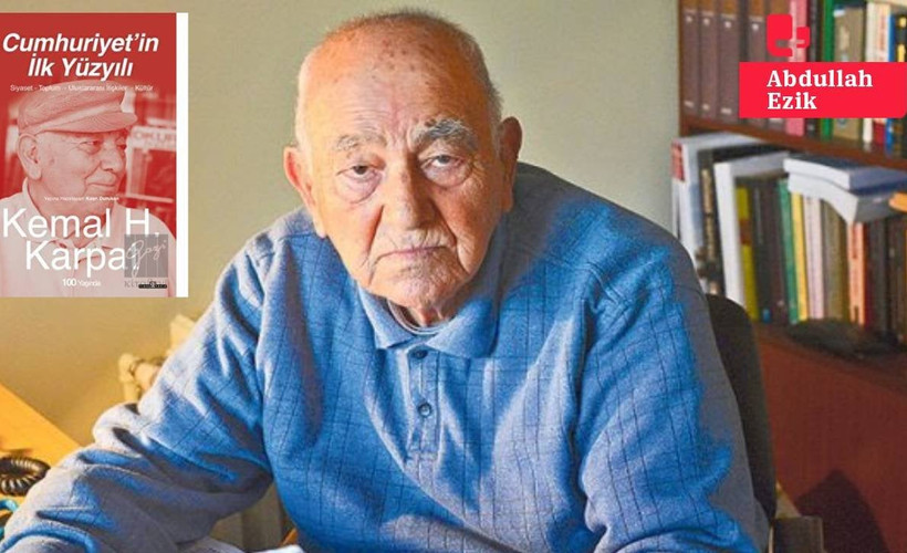 Cumhuriyet’in ilk yüzyılı ve Kemal H. Karpat