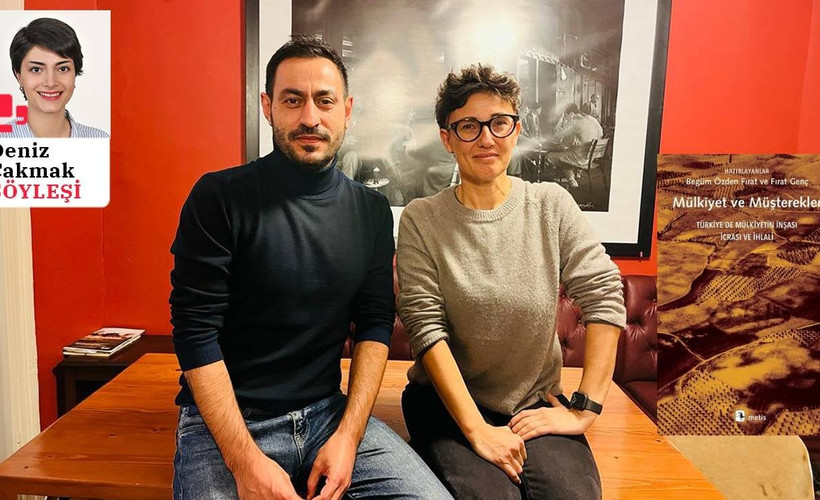 Genç ve Fırat ile 'Mülkiyet ve Müşterekler' üzerine (I): 'Hiç kapanmayan bir çatışma alanı'