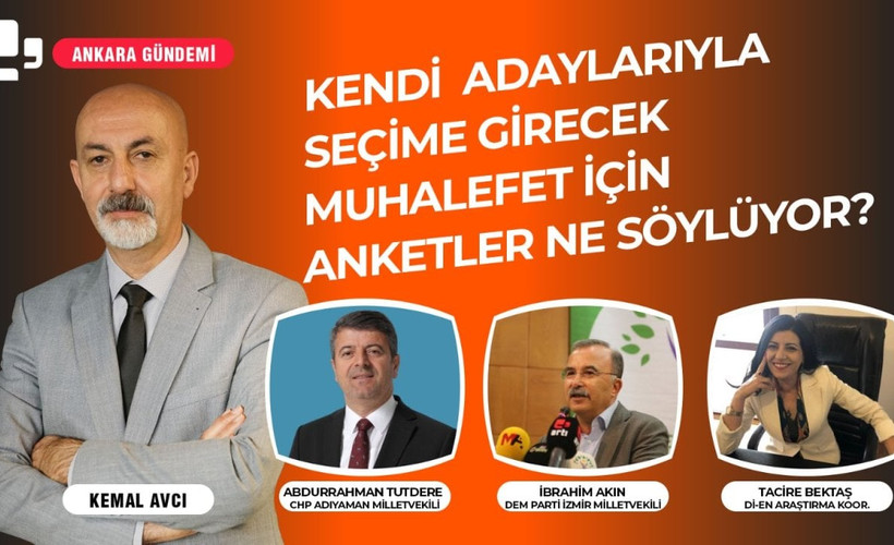 CANLI YAYIN... Kendi adaylarıyla seçime girecek muhalefet için anketler ne söylüyor? I Ankara Gündemi