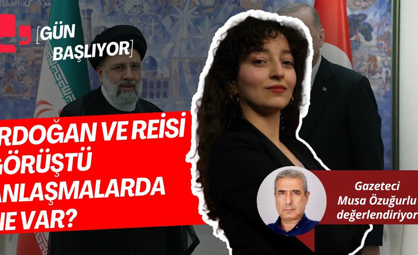 CANLI... ERDOĞAN VE REİSİ GÖRÜŞTÜ ANLAŞMALARDA NE VAR? I GÜN BAŞLIYOR...
