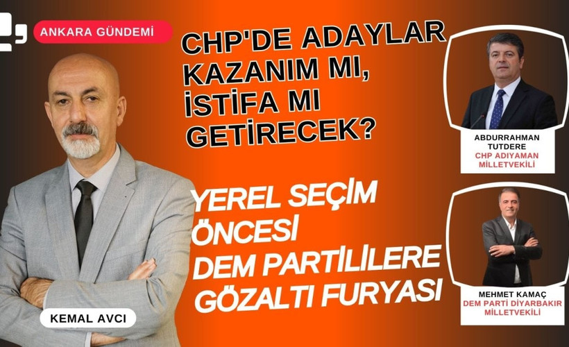 CANLI YAYIN... CHP'de adaylar kazanım mı, istifa mı getirecek? - Seçim öncesi DEM Partililere gözaltı furyası | Ankara Gündemi