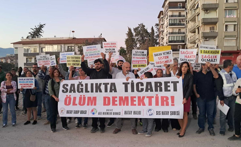 Hatay'da 'sağlık' protestosu: Yaşananlar sistem çöküşünün sonucu