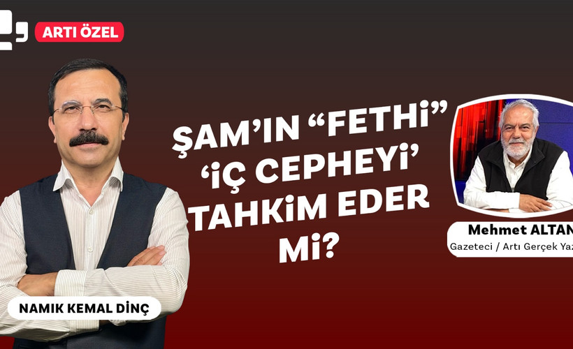 Mehmet Altan değerlendirdi: Şam'ın 'fethi', 'iç cepheyi' tahkim eder mi?