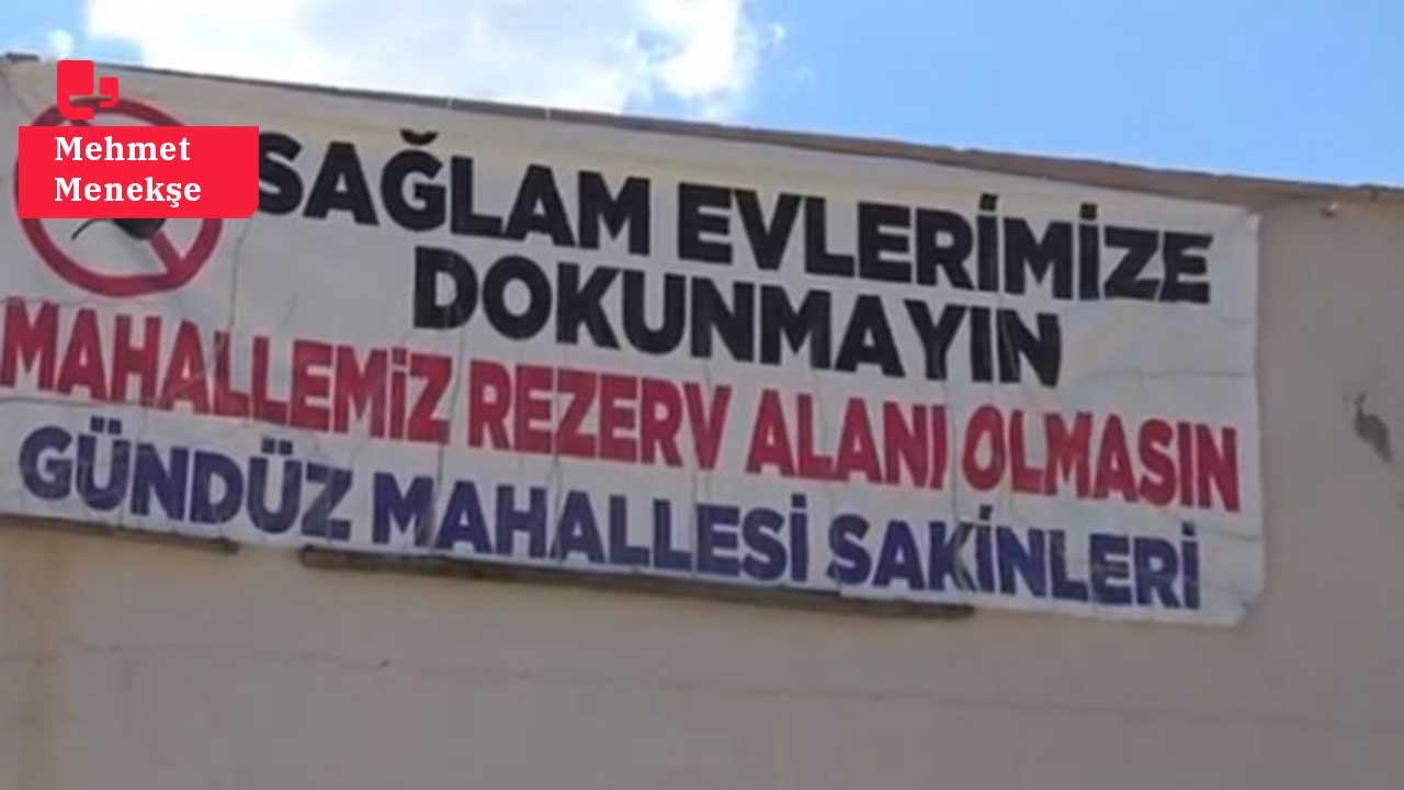 Rezerv alan ilan edilen Gündüz Mahallesi yerinde dönüşüm istiyor