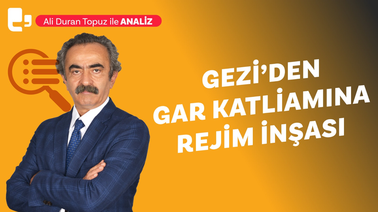 Gezi’den Gar katliamına rejim inşası | Ali Duran Topuz değerlendiriyor