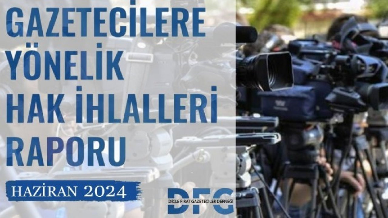 DFG’den haziran ayı raporu: Gazeteciler engellendi, tehdit edildi, şiddete maruz kaldı