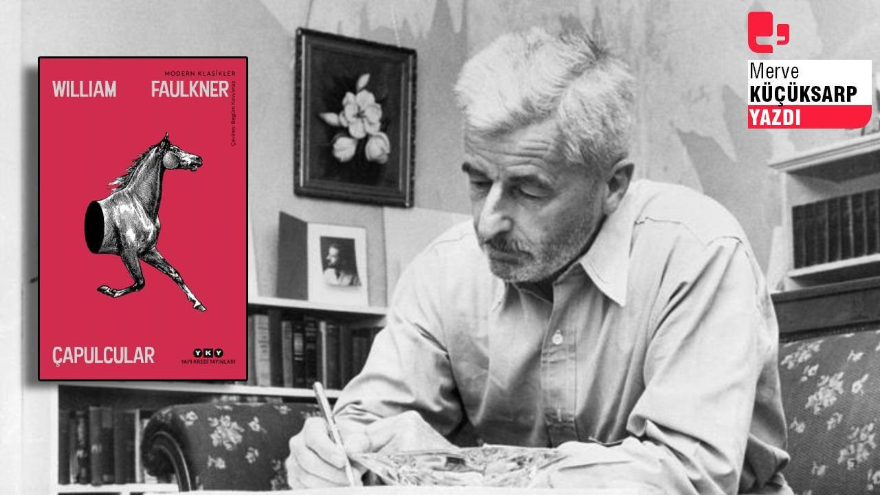 Faulkner'ın son romanı: Çapulcular