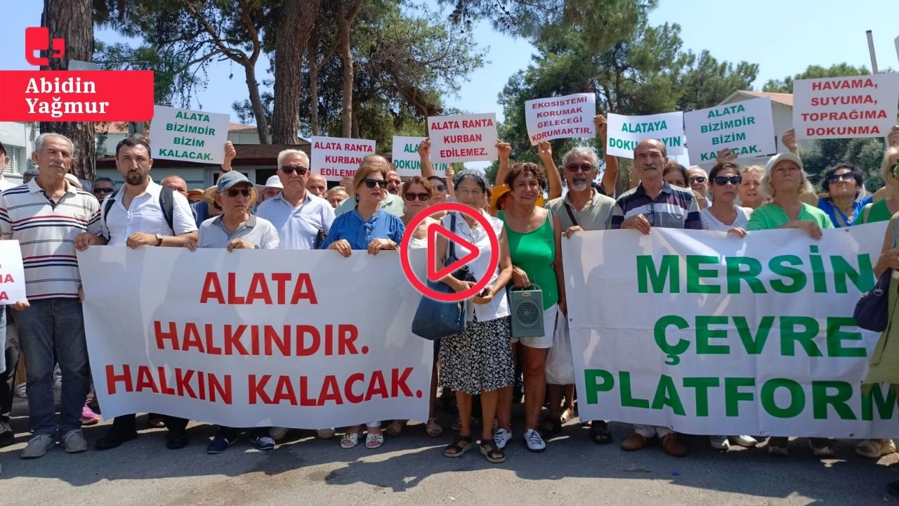 Mersin’de çevre örgütleri Alata Enstitüsü için eylemde: 'Ranta teslim etmeyeceğiz'