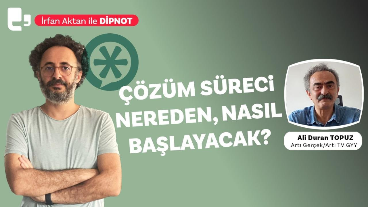 İrfan Aktan ve Ali Duran Topuz, Dipnot'ta değerlendiriyor: Bahçeli’nin Öcalan’ı TBMM’ye çağırması ne anlama geliyor?